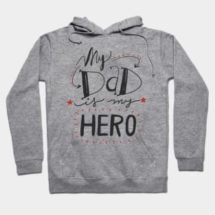 My Dad is my hero Hoodie